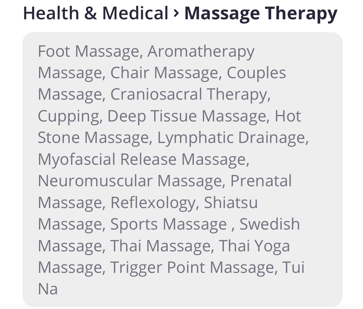List of massage therapy types including foot, aromatherapy, chair, couples, craniosacral, deep tissue, hot stone, lymphatic drainage, sports, Thai, trigger point, and Tui Na.